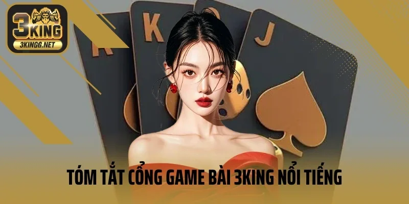 Tóm tắt cổng game bài 3king nổi tiếng